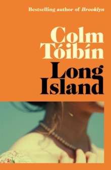 Long Island : The Instant Sunday Times Bestseller by Colm Toibin