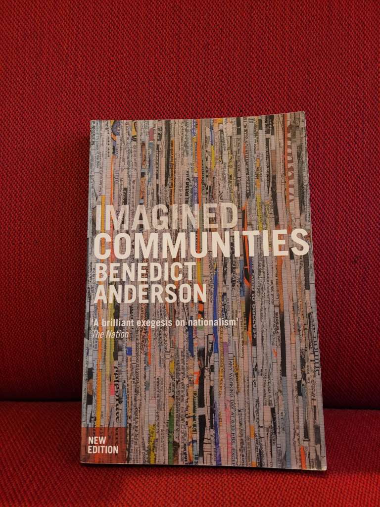 Imagined Communities : Reflections on the Origin and Spread of Nationalism by Benedict Anderson