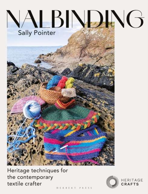 Nalbinding – It's Not Knitting : Heritage techniques for the contemporary textile crafter by Sally Pointer