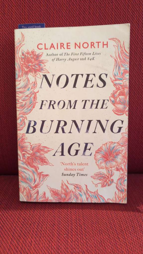 Notes from the Burning Age by Claire North