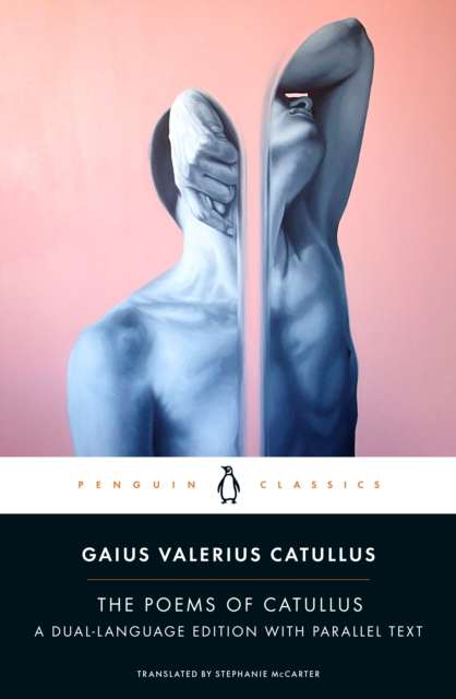 The Poems Of Catullus by Gaius Valerius Catullus translated by Stephanie McCarter