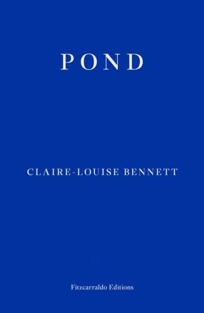 Pond by Claire-Louise Bennett