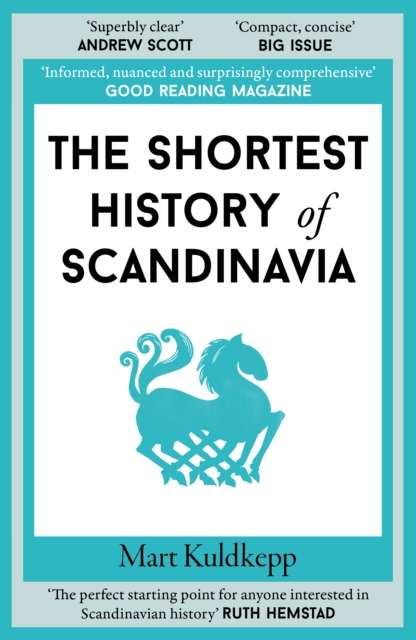 The Shortest History of Scandinavia by Mart Kuldkepp