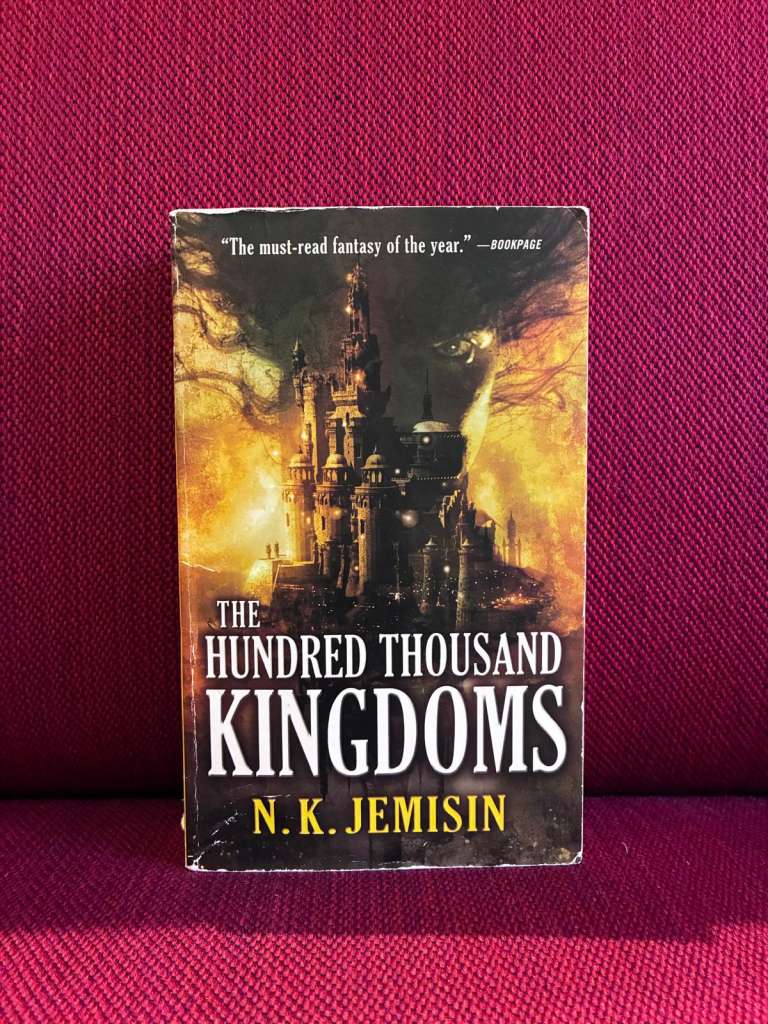 The Hundred Thousand Kingdoms : Book 1 of the Inheritance Triology by N. K. Jemisin