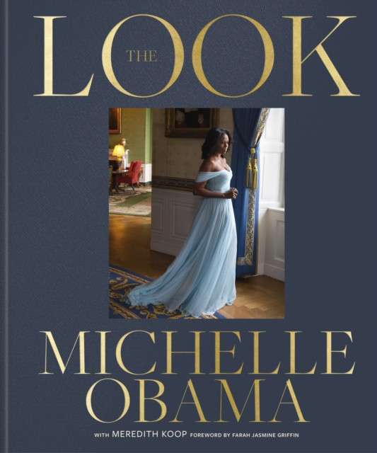 The Look by Michelle Obama (Author) , Farah Jasmine Griffin (Foreword By)