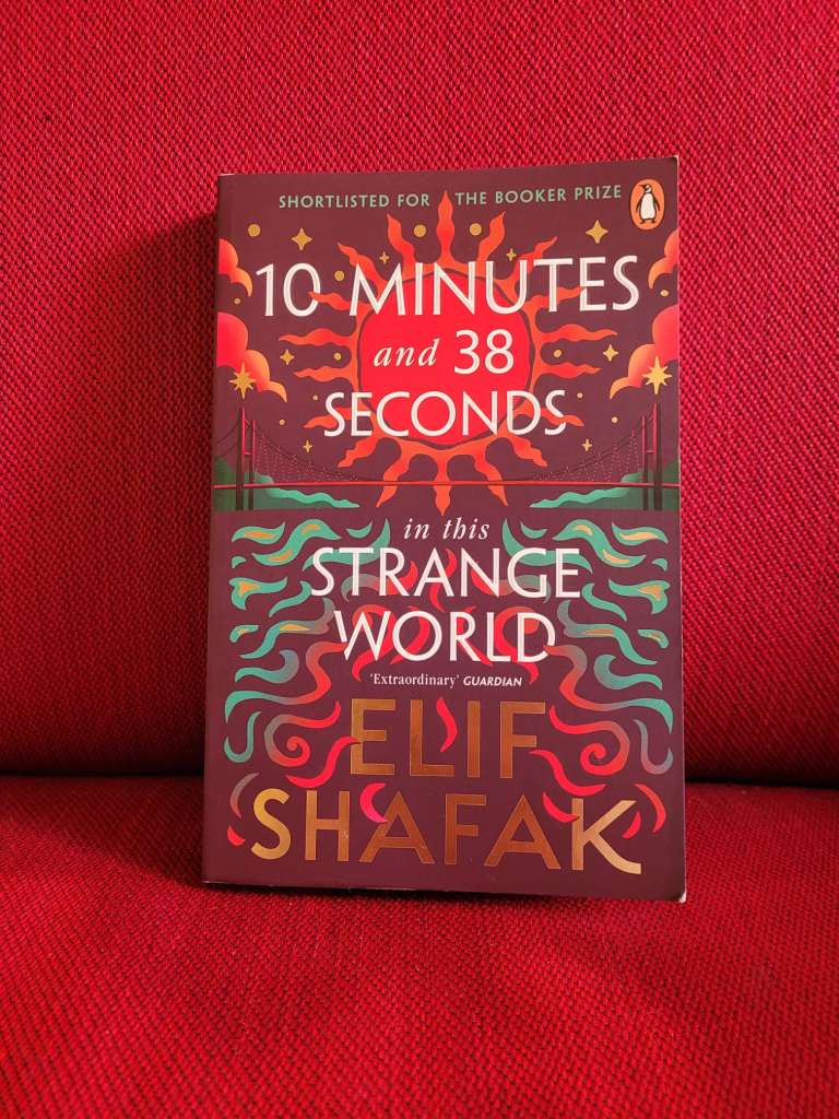10 Minutes 38 Seconds in this Strange World by Elif Shafak