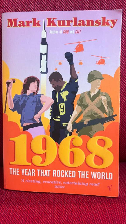 1968 : The Year that Rocked the World by Mark Kurlansky