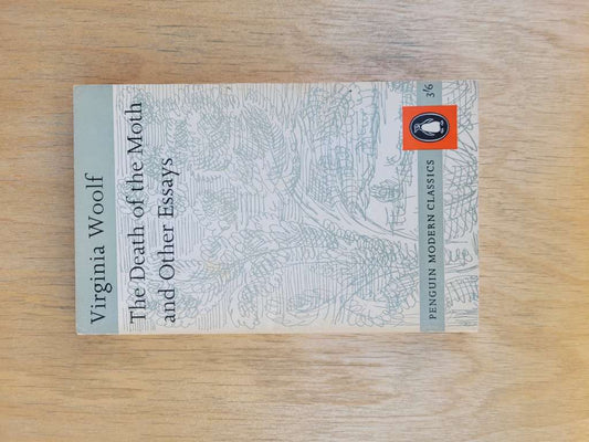 The Death of the Moth and Other Essays by Virginia Woolf