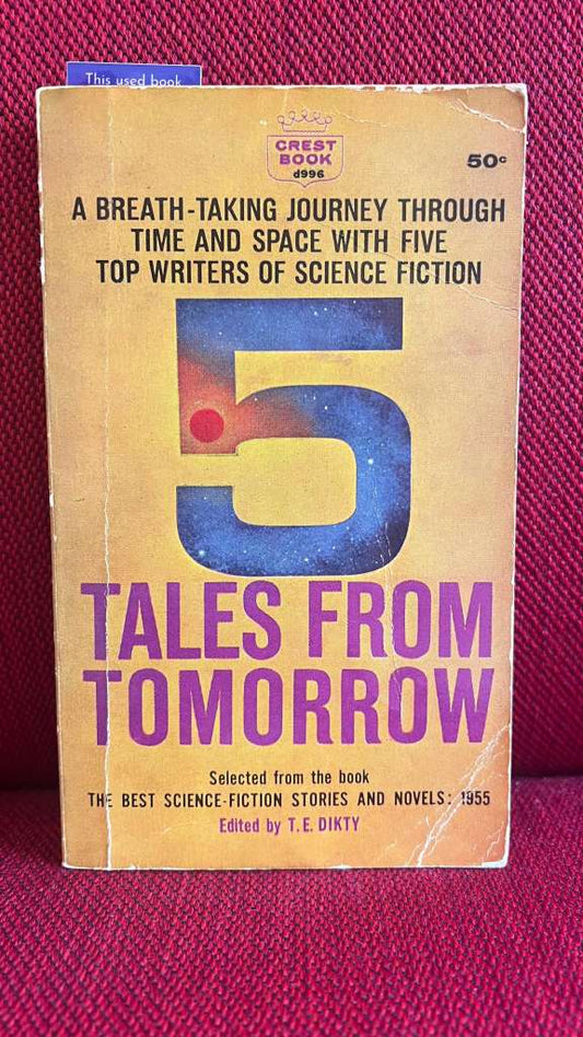 5 Tales From Tomorrow by T. E Dikty