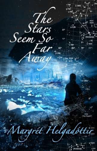 The Stars Seem So Far Away by Margret Helgadottir