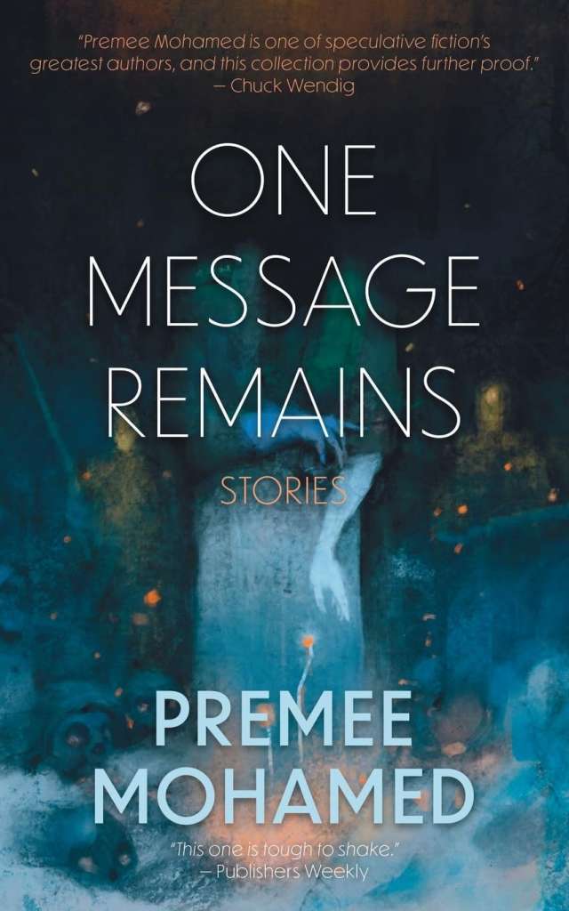 One Message Remains by Premee Mohamed