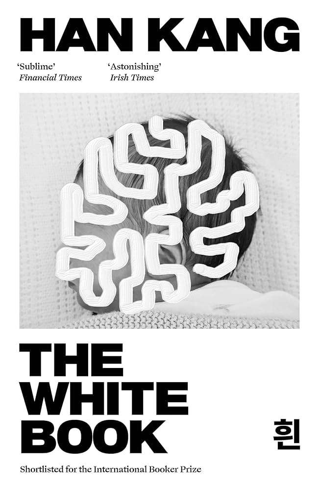 The White Book : Winner of the 2024 Nobel Prize in Literature by Han Kang