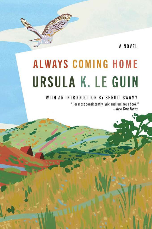 Always Coming Home : A Novel by Ursula K.Le Guin