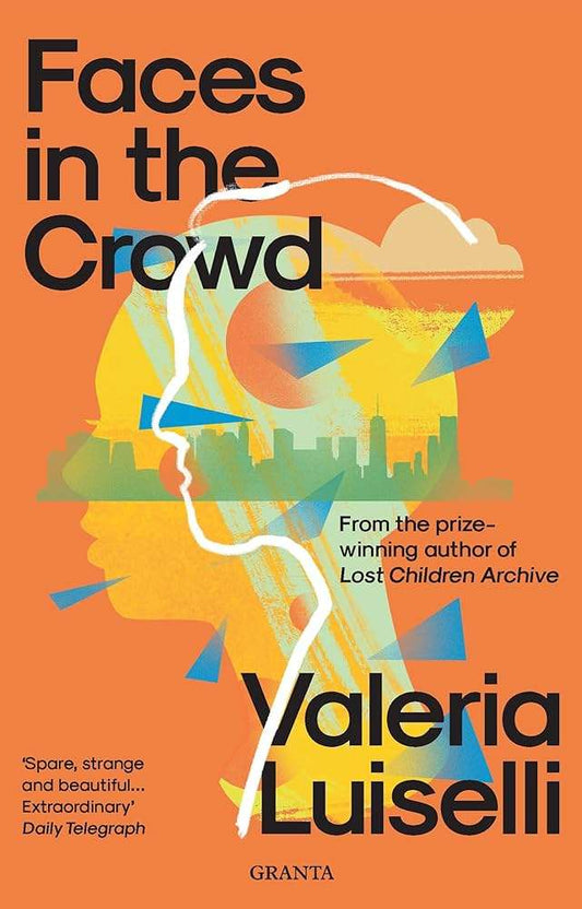 Faces in the Crowd by Valeria Luiselli