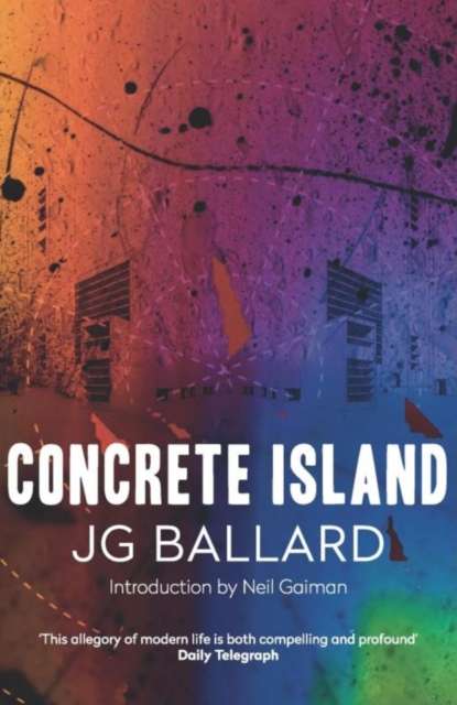 Concrete Island by J.G. Ballard (Author) , Neil Gaiman (Introduction By)