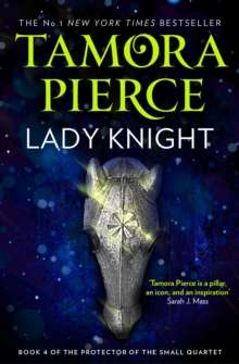 Lady Knight : Book 4 by Tamora Pierce