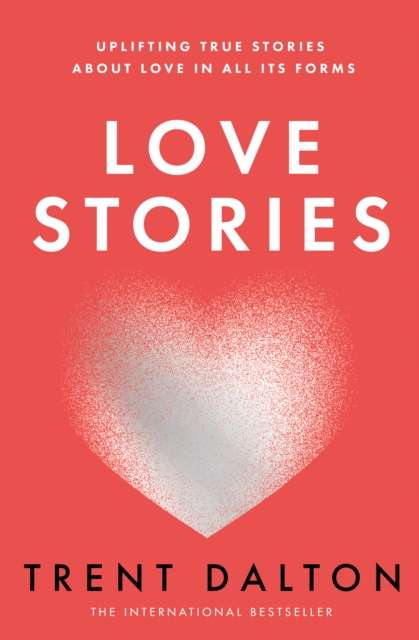 Love Stories by Trent Dalton