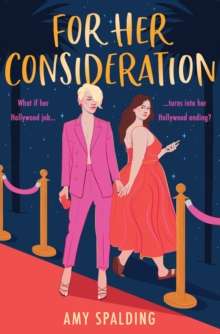 For Her Consideration : Book 1 by Amy Spalding