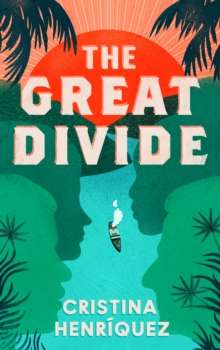 The Great Divide by Cristina Henriquez