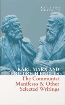 The Communist Manifesto & Other Selected Writings by Karl Marx  & Friedrich Engels