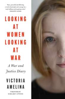 Looking at Women, Looking at War by Victoria Amelina (Author) , Margaret Atwood (Foreword By)