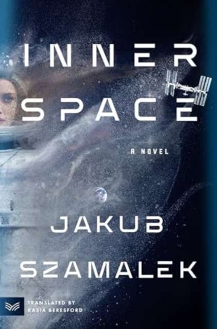 Inner Space : A Novel by Jakub Szamalek