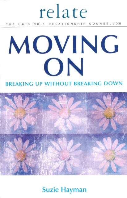 Moving on: Breaking Up without Breaking Down by Suzie Hayman