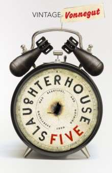 Slaughterhouse 5 by Kurt Vonnegut
