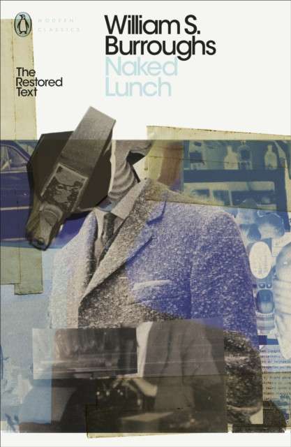 Naked Lunch : The Restored Text by William S. Burroughs
