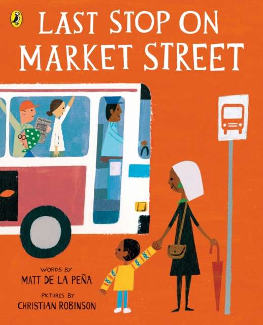 Last Stop on Market Street by Matt de la Pena