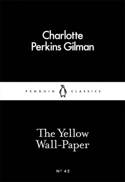 The Yellow Wall-Paper by Charlotte Perkins Gilman