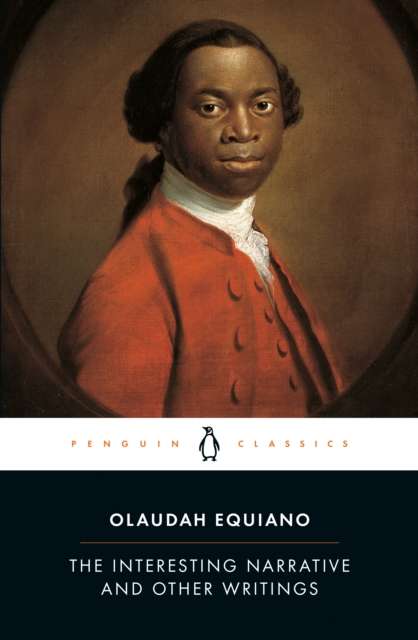 The Interesting Narrative and Other Writings by Olaudah Equiano