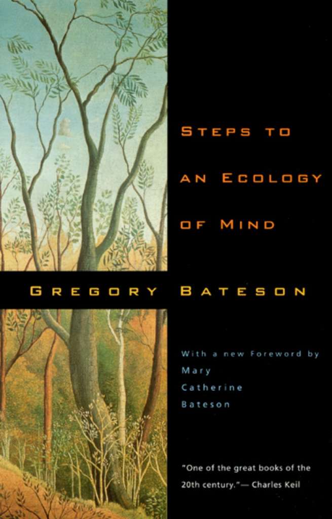 Steps to an Ecology of Mind : Collected Essays in Anthropology, Psychiatry, Evolution, and Epistemology by Gregory Bateson