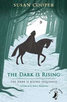 The Dark is Rising : The classic children's fantasy novel (A Puffin Book) by Susan Cooper
