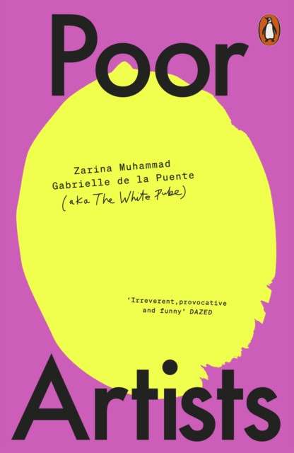 Poor Artists by The White Pube (Author) , Gabrielle de la Puente (Author) , Zarina Muhammad (Author)