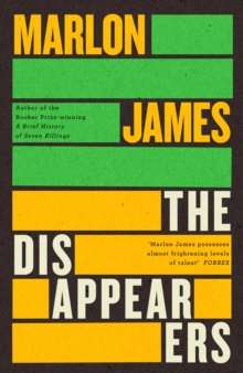 The Disappearers by  Marlon James