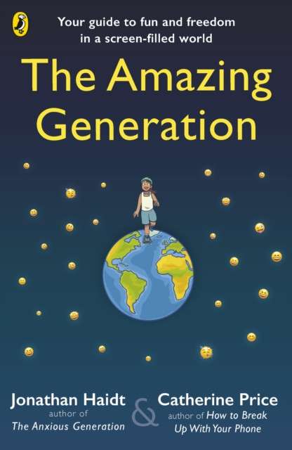 The Amazing Generation by Jonathan Haidt (Author) , Catherine Price (Author)
