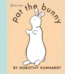 Pat the Bunny Deluxe Edition by  Dorothy Kunhardt