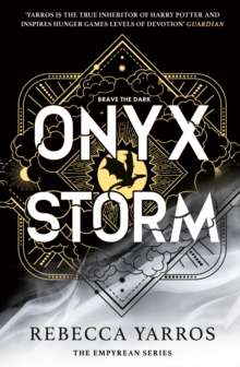 Onyx Storm : DISCOVER THE FOLLOW-UP TO THE GLOBAL PHENOMENONS, FOURTH WING AND IRON FLAME! by Rebecca Yarros
