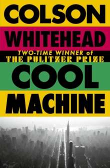 Cool Machine by Colson Whitehead