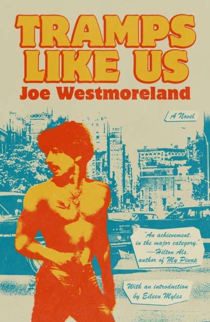Tramps Like Us : A Novel by Joe Westmoreland