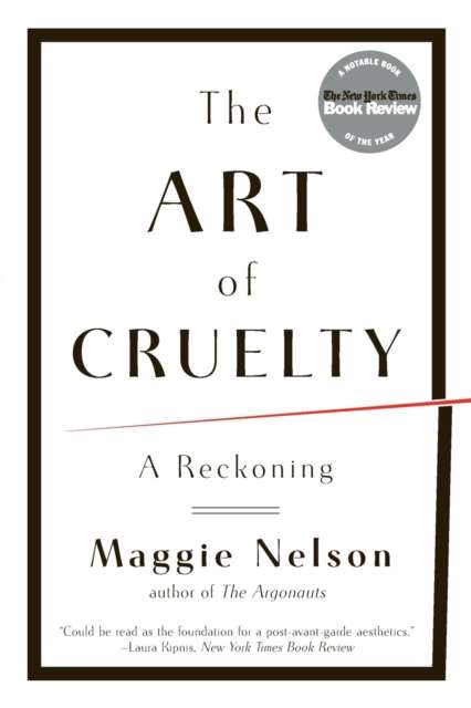 The Art of Cruelty by Maggie Nelson