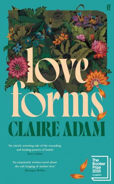 Love Forms : Longlisted for the Booker Prize 2025 by Claire Adam