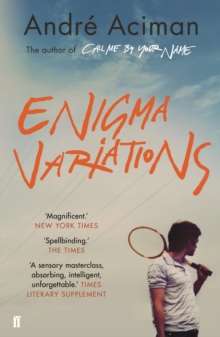 Enigma Variations  by Andre Aciman