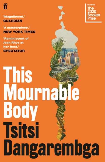 This Mournable Body : SHORTLISTED FOR THE BOOKER PRIZE 2020 by Tsitsi Dangarembga