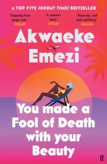 You Made a Fool of Death With Your Beauty  by Akwaeke Emezi