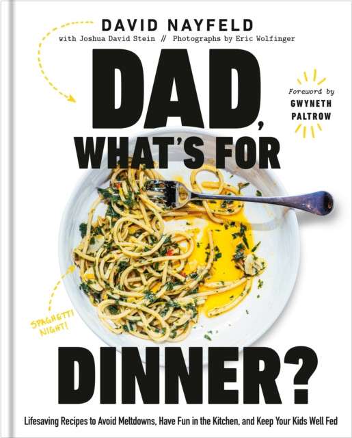 Dad, What's For Dinner? by David Nayfeld, Joshua David Stein