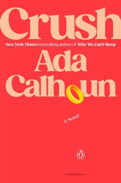 Crush by Ada Calhoun