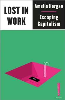 Lost in Work by Amelia Horgan