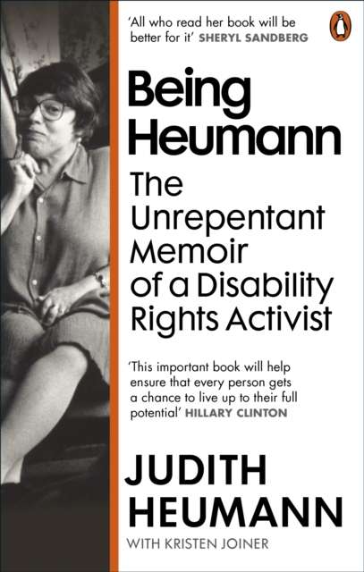 Being Heumann : The Unrepentant Memoir of a Disability Rights Activist by Judith Heumann